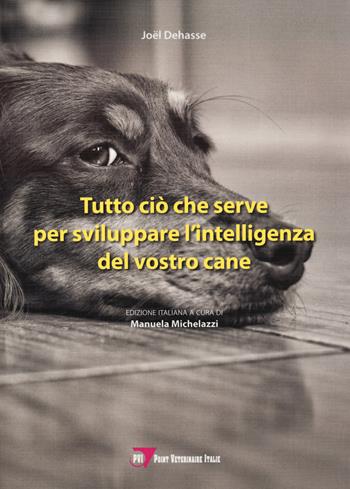 Tutto ciò che serve per sviluppare l’intelligenza del vostro cane - Joël Dehasse - Libro Le Point Vétérinaire Italie 2023 | Libraccio.it