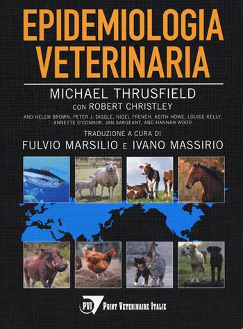 Epidemiologia veterinaria - Michael Thrusfield, Robert Christley - Libro Le Point Vétérinaire Italie 2024, PVI-Accademia | Libraccio.it