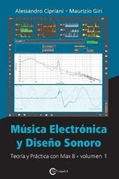 Música electrónica y diseño sonoro. Vol. 1: Teoría y práctica con Max 8.