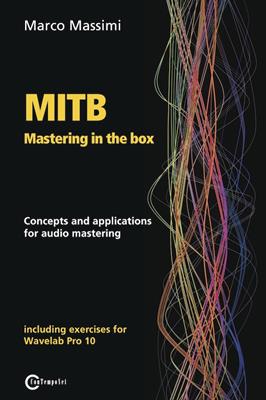 MITB mastering in the box. Concepts and applications for audio mastering. Theory and practice on Wavelab Pro - Marco Massimi - Libro ConTempoNet 2020 | Libraccio.it