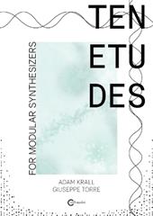 Ten etudes for modular synthesizers. Spartito