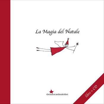 La magia del Natale. Con CD Audio - Emanuela La Morgia - Libro Rossocardinalelibri 2014 | Libraccio.it