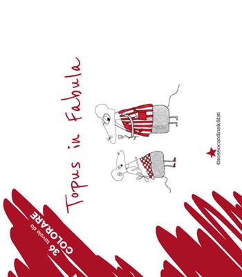 Topus in fabula da colorare. 36 tavole da colorare. Ediz. illustrata - Emanuela La Morgia - Libro Rossocardinalelibri 2015 | Libraccio.it
