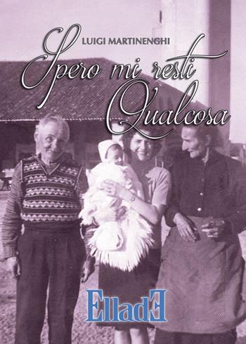 Spero mi resti qualcosa - Luigi Martinenghi - Libro Ellade 2015, Scarpanto | Libraccio.it