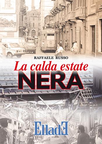 La calda estate nera - Raffaele Russo - Libro Ellade 2016, Scarpanto | Libraccio.it