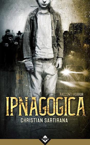 Ipnagogica - Christian Sartirana - Libro Acheron Books 2017 | Libraccio.it