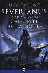 Severianus. La signora dei cancelli della notte