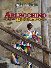 Arlecchino che parla bergamasco