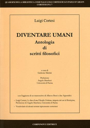 Diventare umani. Antologia di scritti filosofici - Luigi Cortesi - Libro Corponove 2017 | Libraccio.it
