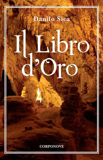 Il libro d'oro - Danilo Sica - Libro Corponove 2016 | Libraccio.it