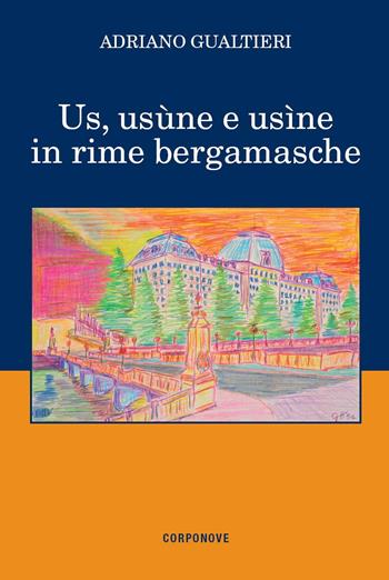 Us, usùne e usìne in rime bergamasche - Adriano Gualtieri - Libro Corponove 2018 | Libraccio.it