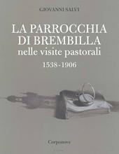 La parrocchia di Brembilla nelle visite pastorali 1538-1906