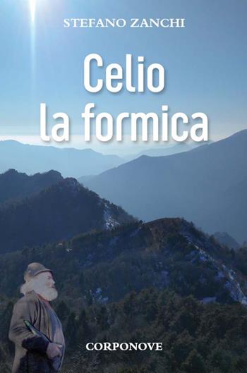 Celio la formica - Stefano Zanchi - Libro Corponove 2019 | Libraccio.it