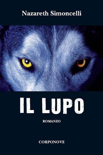 Il lupo - Nazareth Simoncelli - Libro Corponove 2020 | Libraccio.it