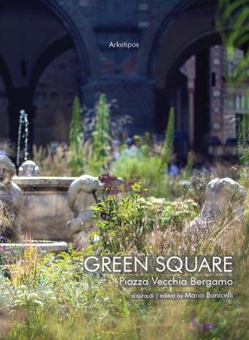 Green Square. Piazza Vecchia Bergamo. Ediz. italiana e inglese  - Libro Corponove 2020 | Libraccio.it
