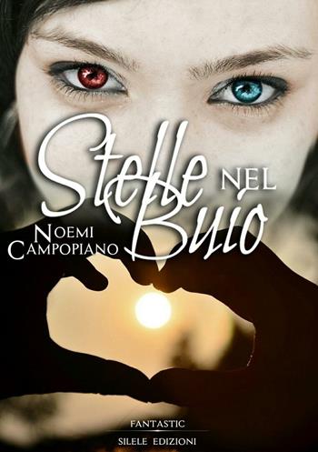 Stelle nel buio - Noemi Campopiano - Libro Silele 2016, Fantastic | Libraccio.it