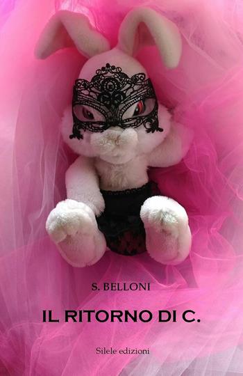 Il ritorno di C. - S. Belloni - Libro Silele 2017, The other | Libraccio.it