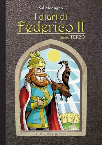I diari di Federico II. Diario. Vol. 3 - Sal Modugno - Libro Quorum Edizioni 2017 | Libraccio.it