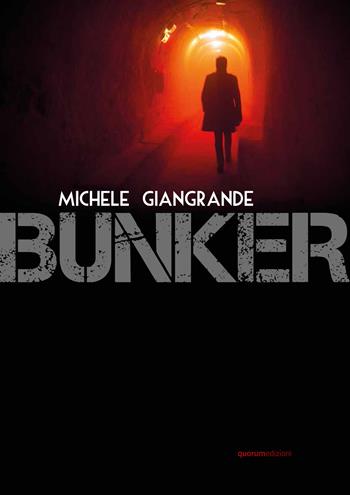 Bunker. Ediz. italiana e inglese - Michele Giangrande - Libro Quorum Edizioni 2019 | Libraccio.it