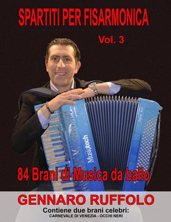 Spartiti per fisarmonica. Vol. 3: 84 brani di musica da ballo - Gennaro Ruffolo - Libro GDE Edizioni Musicali 2020 | Libraccio.it