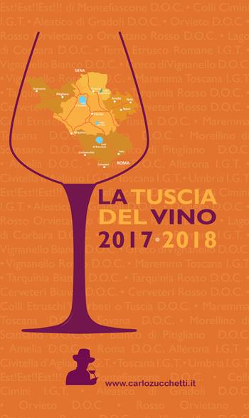 La Tuscia del vino 2017-2018  - Libro Zucchetti Carlo 2017 | Libraccio.it