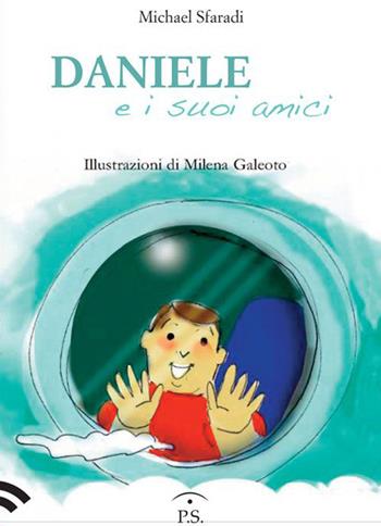 Daniele e i suoi amici - Michael Sfaradi - Libro Ps Edizioni 2015 | Libraccio.it