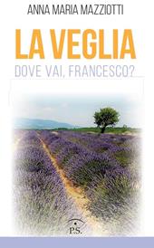 La veglia. Dove vai, Francesco?