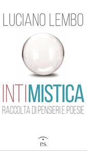 Intimistica. Raccolta di pensieri e poesie