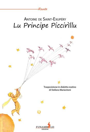 Principi piccirìllu (Lu) - Antoine de Saint-Exupéry - Libro Funambolo 2015, Reate | Libraccio.it