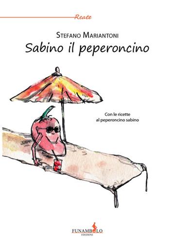 Sabino il peperoncino - Stefano Mariantoni - Libro Funambolo 2016, Reate | Libraccio.it