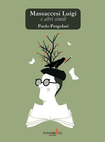 Massaccesi Luigi e altri simili - Paolo Pergolari - Libro Funambolo 2018, Humor | Libraccio.it