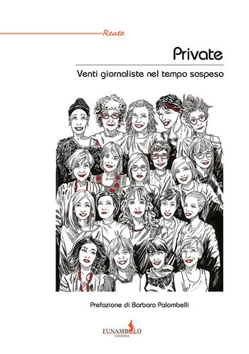 Private. Venti giornaliste nel tempo sospeso  - Libro Funambolo 2020, Reate | Libraccio.it