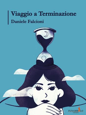Viaggio a terminazione - Daniele Falcioni - Libro Funambolo 2022, Humor | Libraccio.it