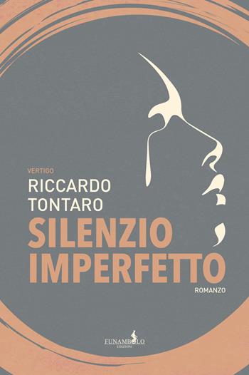 Silenzio imperfetto - Riccardo Tontaro - Libro Funambolo 2023, Vertigo | Libraccio.it