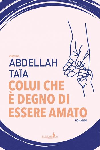 Colui che è degno di essere amato - Abdellah Taïa - Libro Funambolo 2023, Vertigo | Libraccio.it