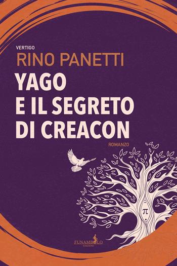 Yago e il segreto di Creacon - Rino Panetti - Libro Funambolo 2024, Vertigo | Libraccio.it