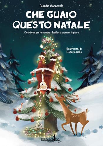 Che guaio questo Natale - Claudia Carnevale - Libro Funambolo 2024 | Libraccio.it