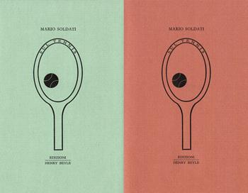 Sul tennis - Mario Soldati - Libro Henry Beyle 2015, Quaderni di prosa e di invenzione | Libraccio.it