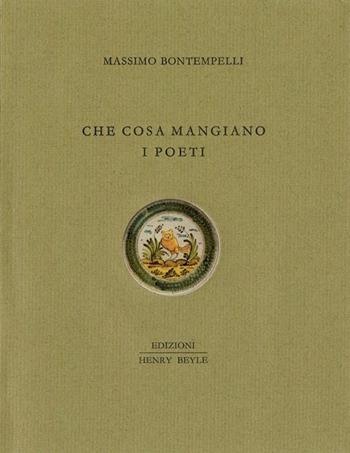 Che cosa mangiano i poeti - Massimo Bontempelli - Libro Henry Beyle 2015, Quaderni di cucina | Libraccio.it