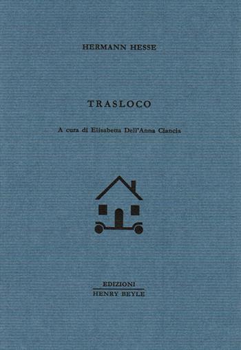 Trasloco - Hermann Hesse - Libro Henry Beyle 2015, Quaderni di prosa e di invenzione | Libraccio.it