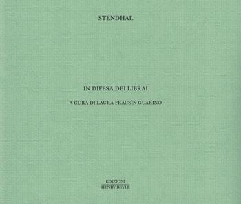 In difesa dei librai - Stendhal - Libro Henry Beyle 2015, Linotype | Libraccio.it