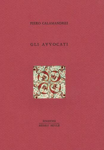 Gli avvocati - Piero Calamandrei - Libro Henry Beyle 2015, Diritti, società, frontiere | Libraccio.it