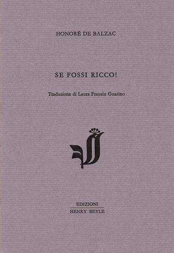 Se fossi ricco! - Honoré de Balzac - Libro Henry Beyle 2016, Quaderni di prosa e di invenzione | Libraccio.it