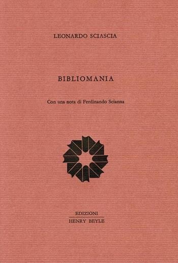 Bibliomania - Leonardo Sciascia - Libro Henry Beyle 2015, Quaderni di prosa e di invenzione | Libraccio.it