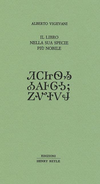 Il libro nella sua specie più nobile - Alberto Vigevani - Libro Henry Beyle 2018 | Libraccio.it