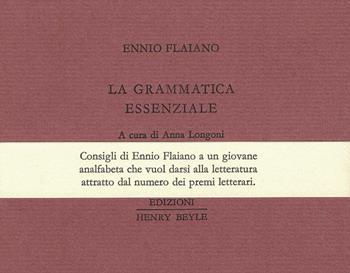 La grammatica essenziale - Ennio Flaiano - Libro Henry Beyle 2017, Piccoli quaderni di prosa e di invenzione | Libraccio.it