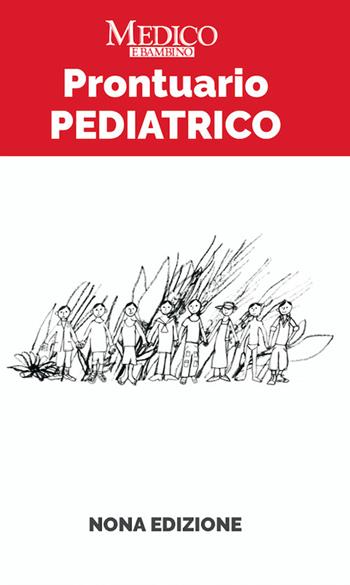 Prontuario pediatrico - Sara Lega, Marta Minute - Libro Medico e Bambino 2023 | Libraccio.it