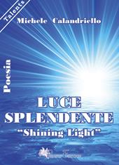 Luce splendente-«Shining Light»