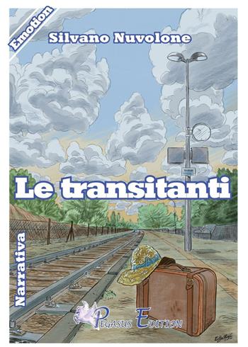 Le transitanti - Silvano Nuvolone - Libro Pegasus Edition 2016, Emotion | Libraccio.it