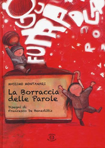 La borraccia delle parole. Ediz. illustrata - Massimo Montanari, Francesco De Benedittis - Libro Edizioni dei Cammini 2015 | Libraccio.it